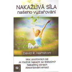 Nakažlivá síla našeho vyzařování - David R.Hamilton - Kliknutím na obrázek zavřete